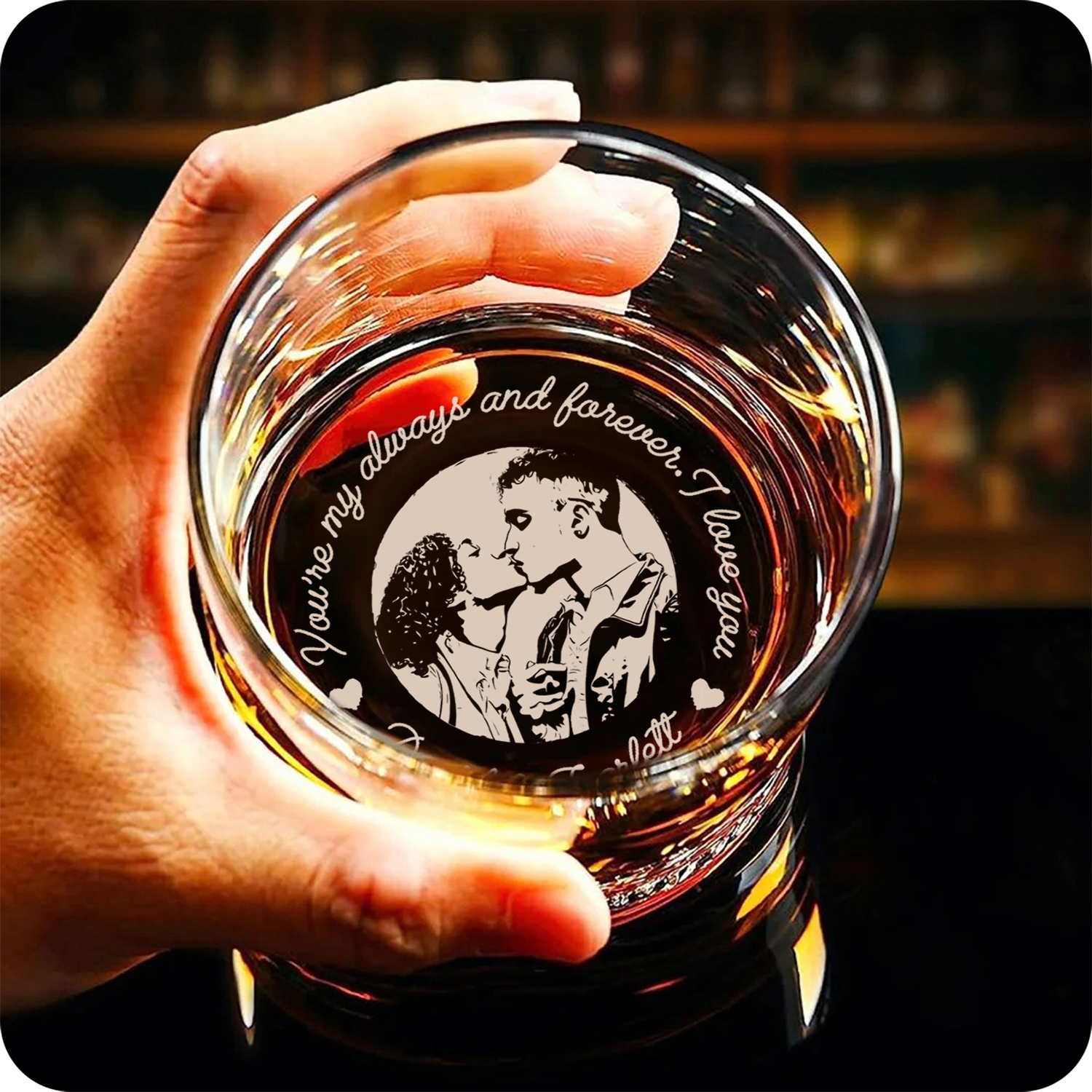 You're My Always and Forever - Personalized Engraved Whiskey Glass