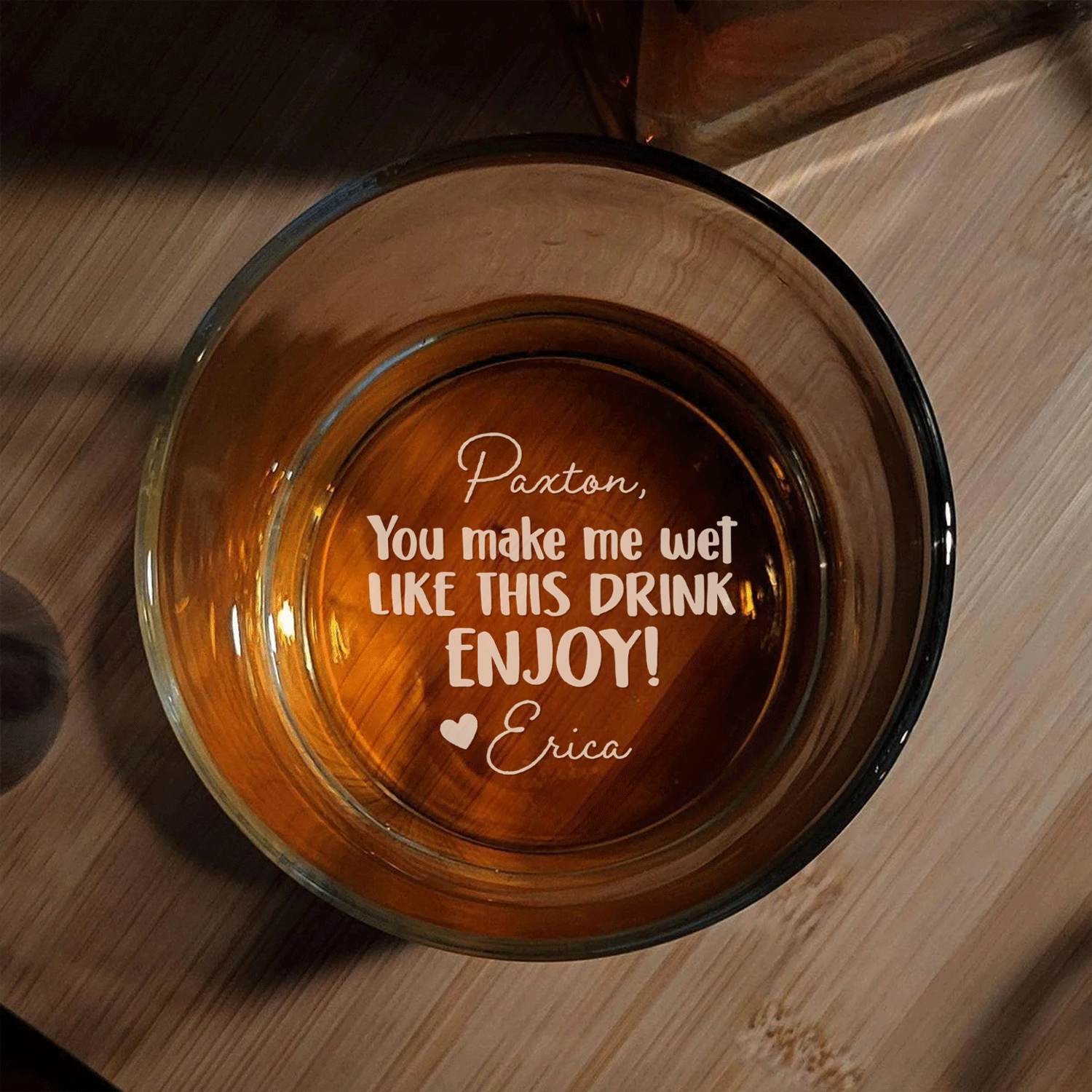 You Make Me Wet Like This Drink - Custom Engraved Whiskey Glass