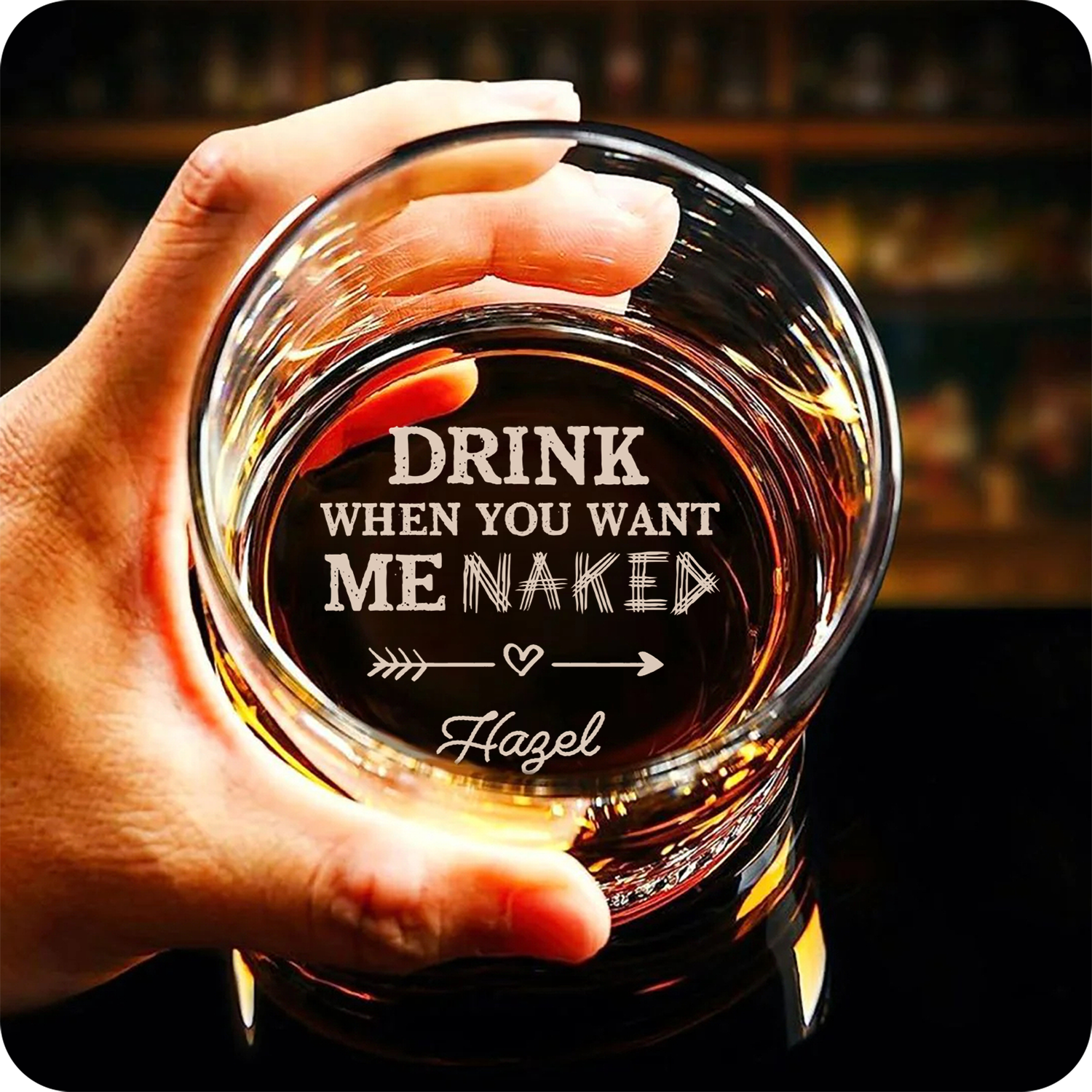 Drink When You Want Me Naked Custom Engraved Whiskey Glass