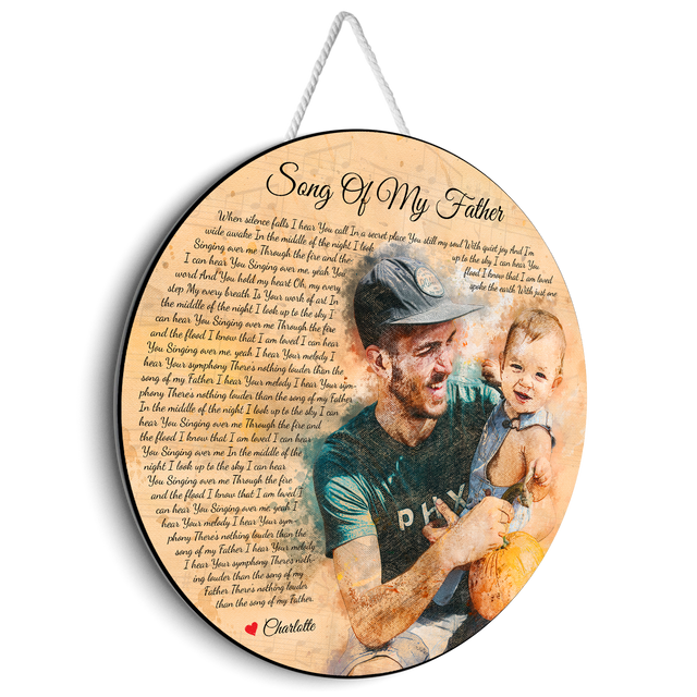 Song Of My Father Round Wood Sign, Custom Name Photo