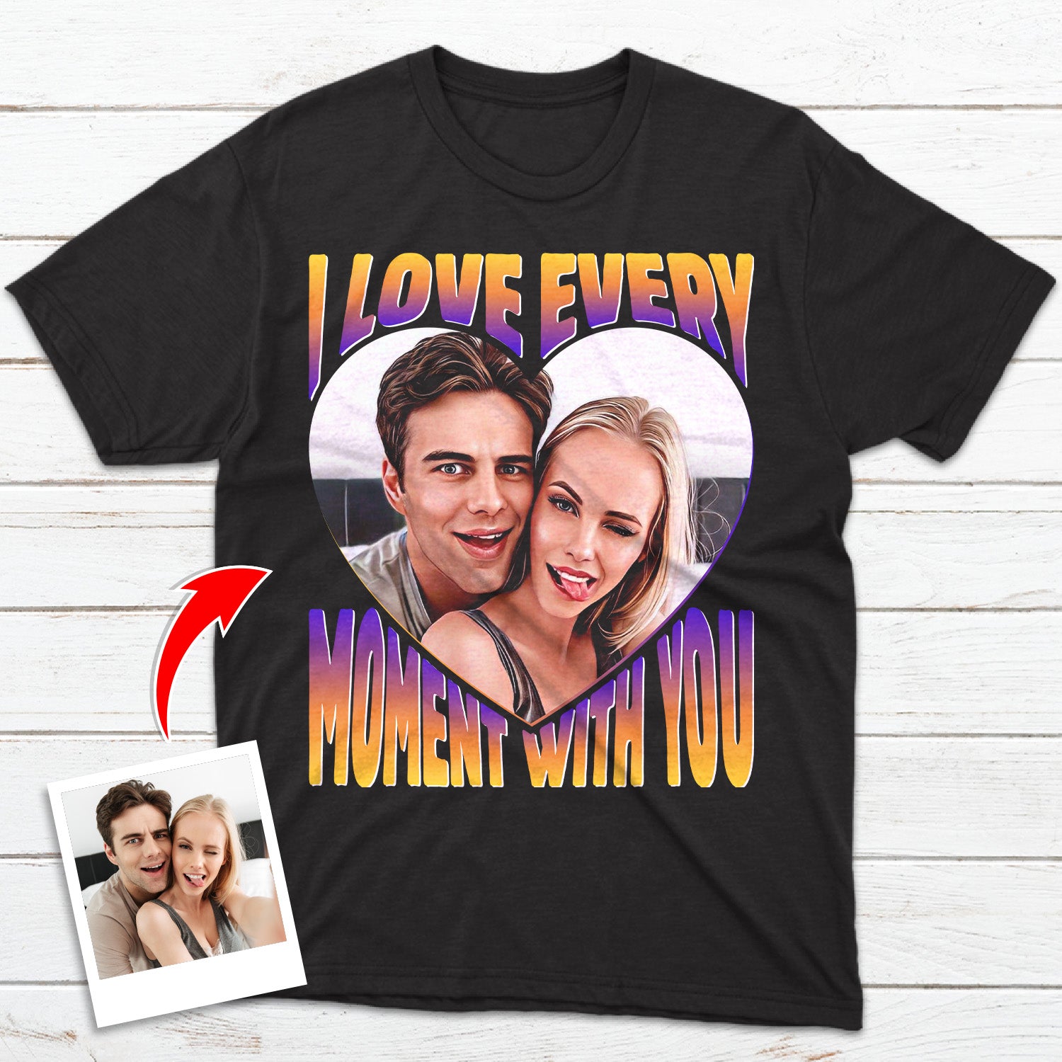 I Love Every Moment With You T-Shirt - Personalized Gifts For Couple
