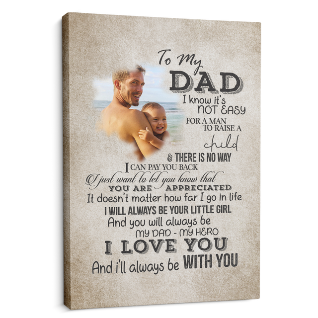 To My Dad, I Love You And I'll Always Be With You, Custom Photo Canvas Wall Art