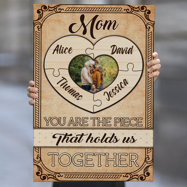 Mom You Are the Piece That Holds Us Together Book Canvas