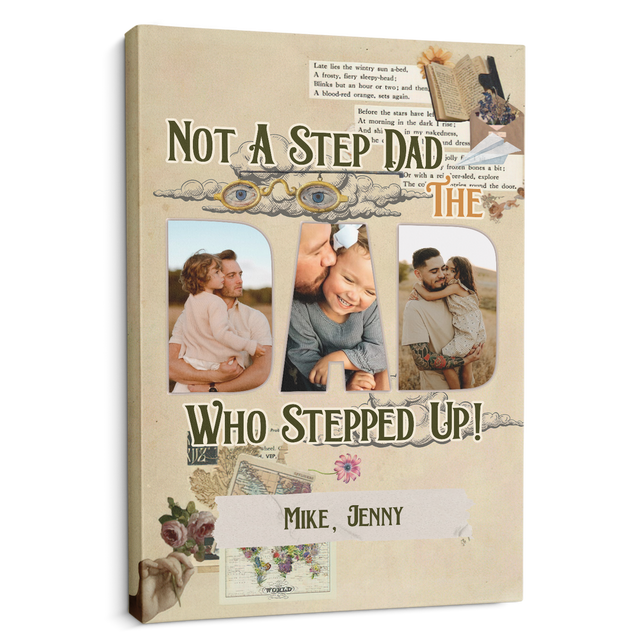 Not A Step Dad, Who Stepped Up, Custom Photo, Canvas Wall Art