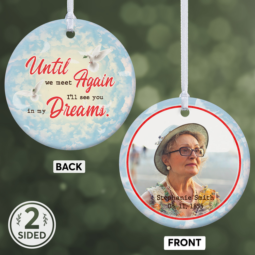 Custom Photo, Until We Meet Again I'll See You In My Dream, Date & Text Circle Ornament 2 Sided