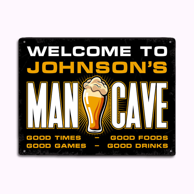 Welcome To Man Cave, Beer Cave, Good Time, Good Foods, Good Game, Good Drinks, Custom Metal Signs
