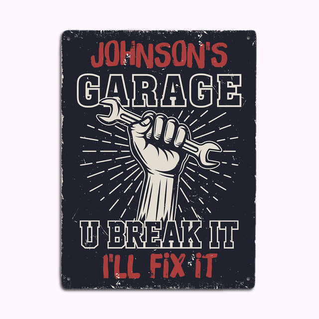 Custom Garage Sign, U Break It, I'll Fix It