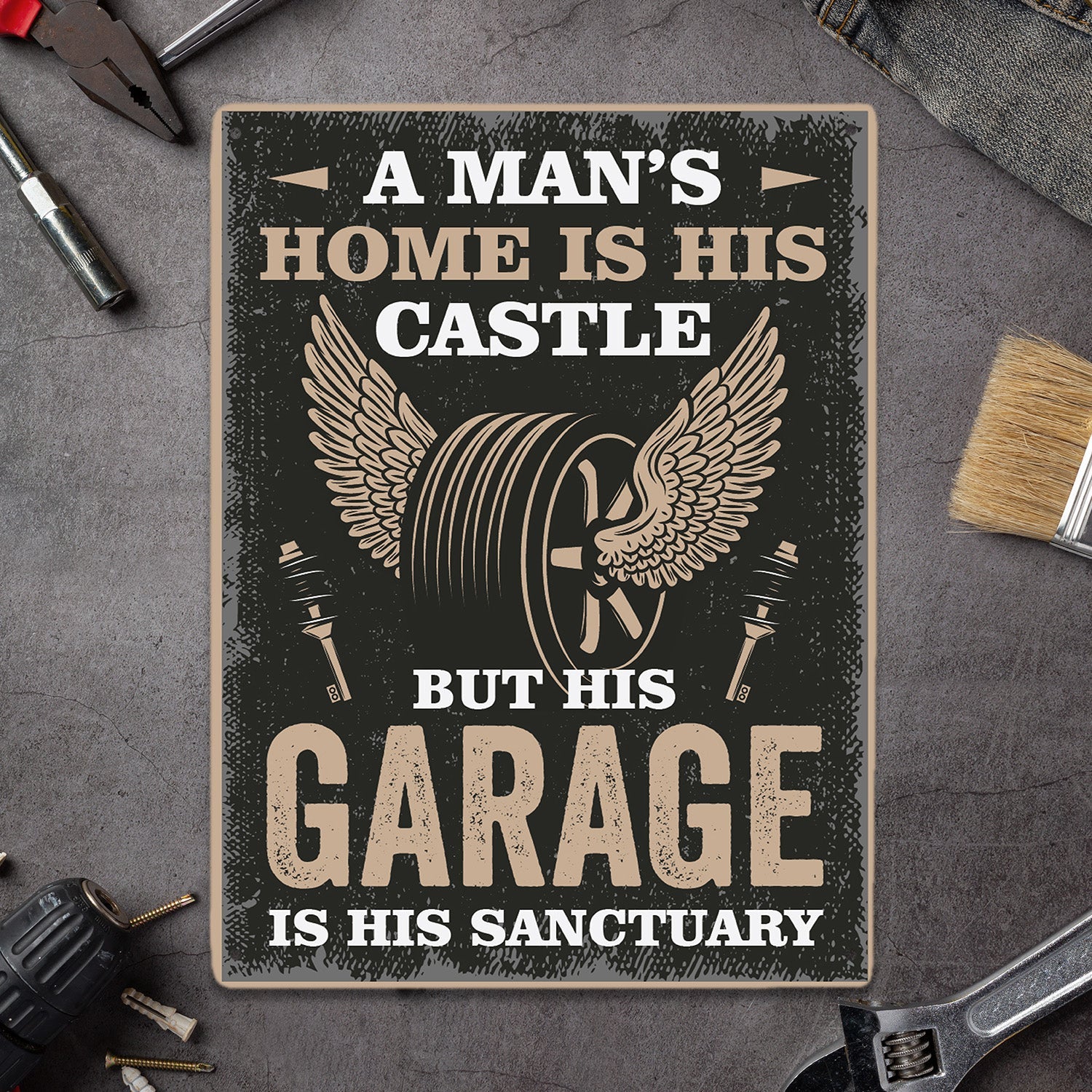 A Man's Home Is His Castle But His Garage Is His Sanctuary, Metal Sign