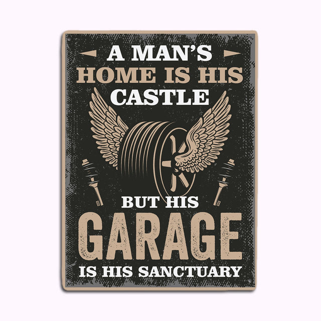 A Man's Home Is His Castle But His Garage Is His Sanctuary, Metal Signs