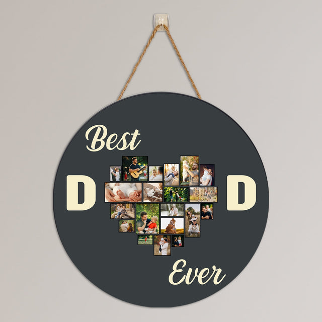 Best Dad Ever, Custom Photo Collage, Personalized Name, Heart Shape, Round Wood Sign