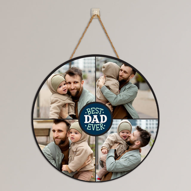 Best Dad Ever, Custom Photo Collage, Round Wood Sign