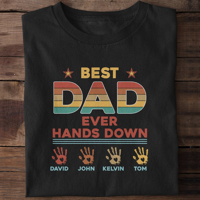 Best Dad Ever Hands Down Personalized Shirt