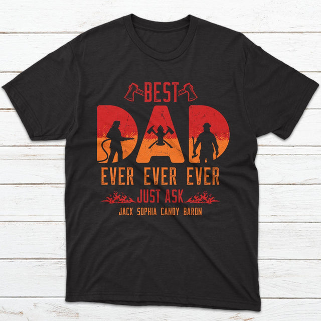 Best Fire Fighter Dad Ever Ever Personalized Shirt