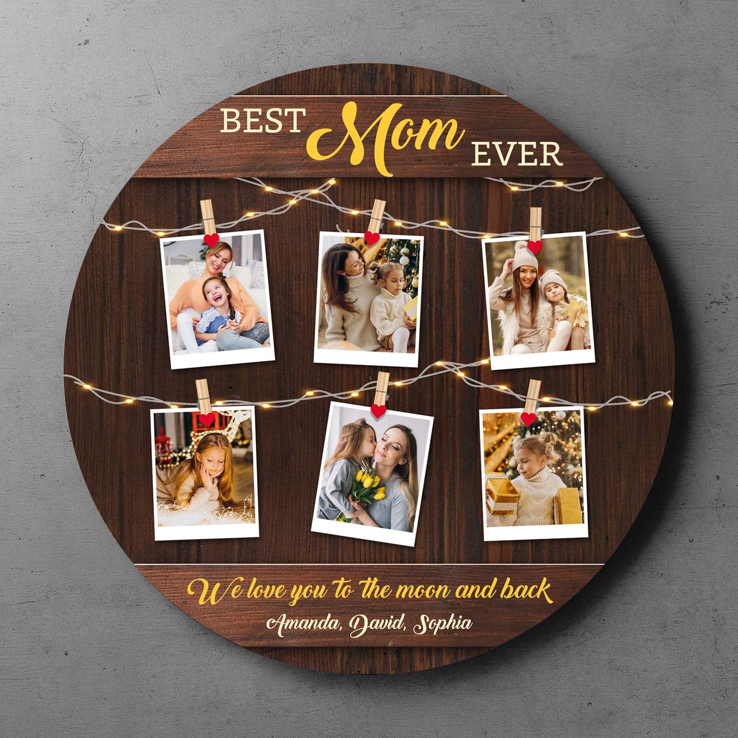 Best Mom Ever, Custom Photo Collage, Round Wood Sign