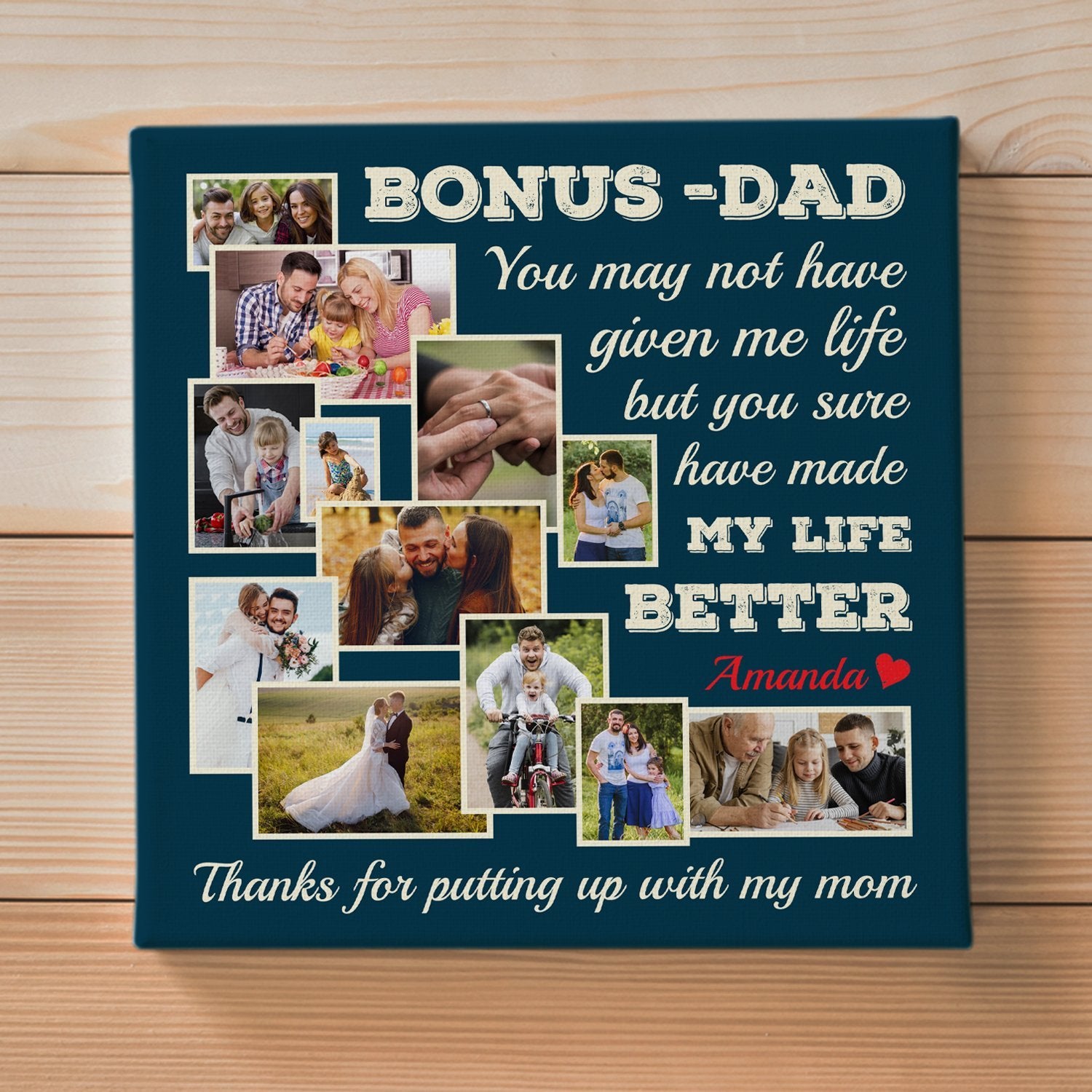 Bonus Dad, You May Not Have Given Me Life But You Sure Have Made My Life Better, Custom Photo Canvas Wall Art