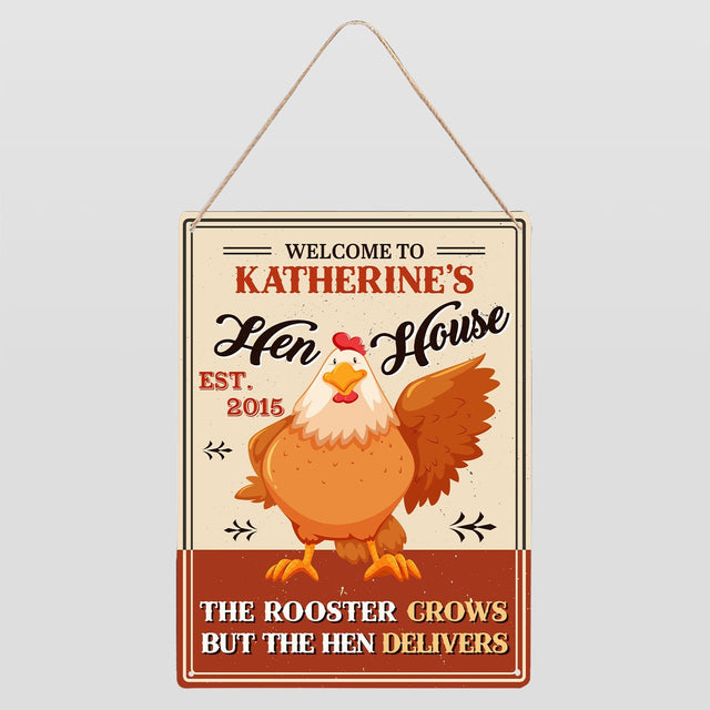 Chicken Coop Hen House The Roosters Grows But The Hen Delivers, Customized Farm Sign