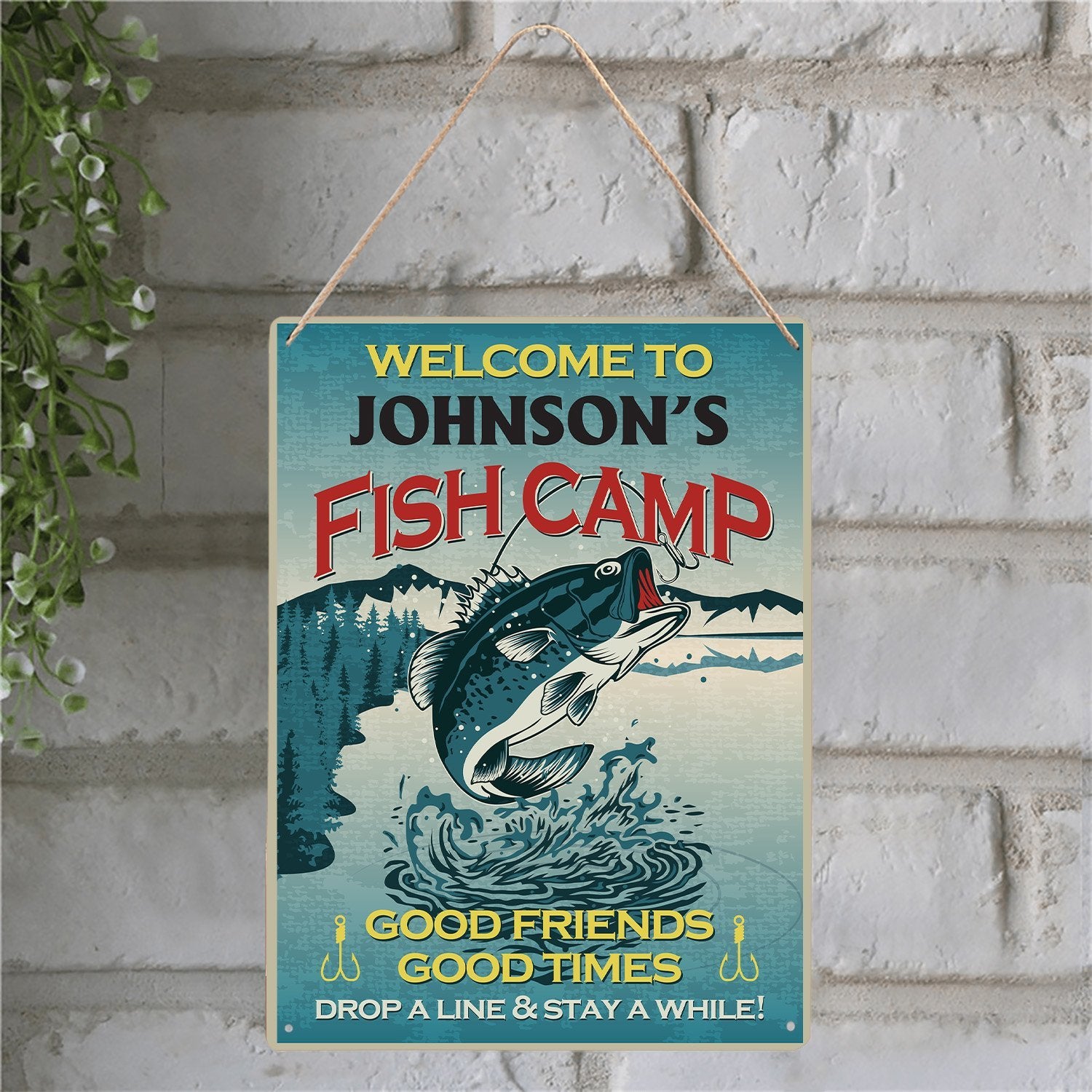 Custom Fish Camp Sign, Good Friends Good Times Drop A Line And Stay A While