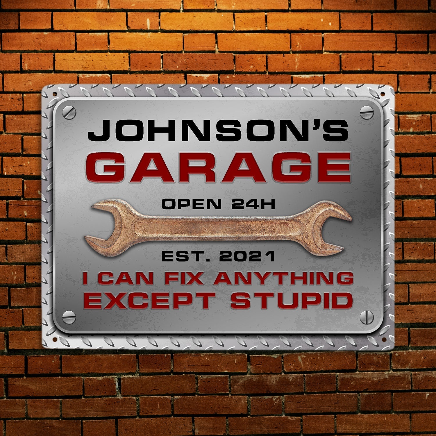 Customized Garage Signs, Open 24h I Can Fix Anything Except Stupid