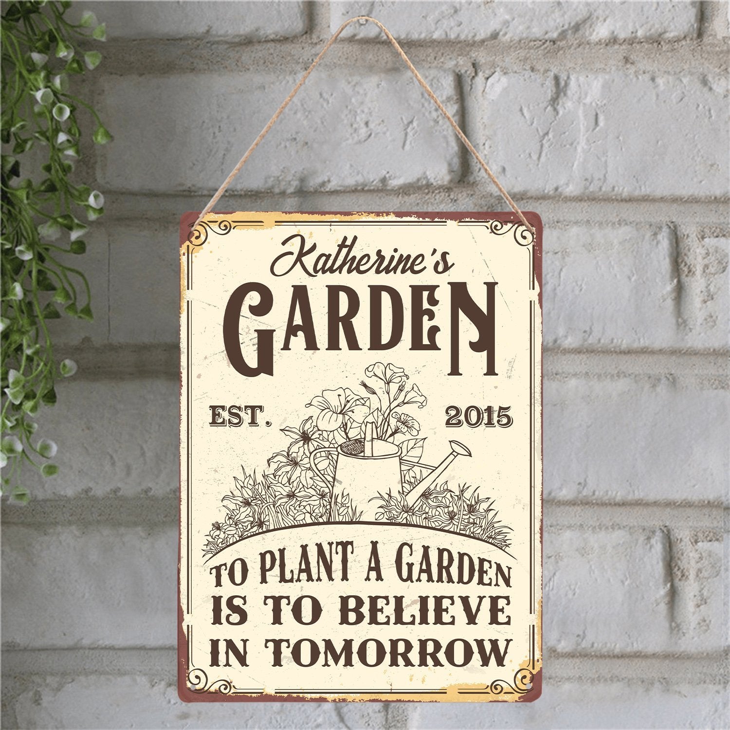 Customized Garden Sign, To Plant A Garden Is To Believe In Tomorrow