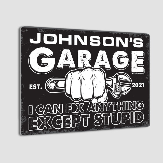 Customized Man Cave Signs, Garage Open 24h I Can Fix Anything Except Stupid