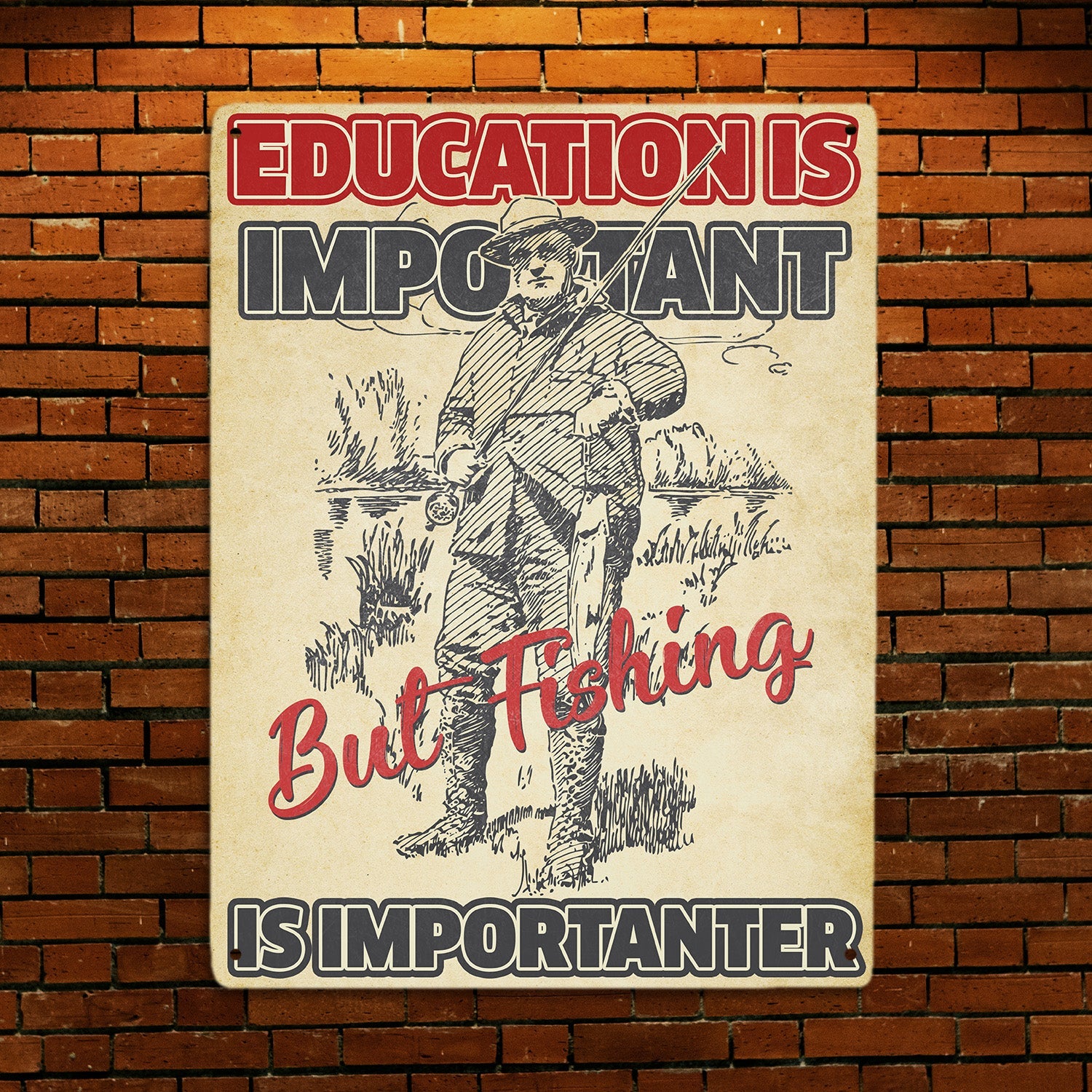 Education Is Important, But Fishing Is Importanter, Metal Signs