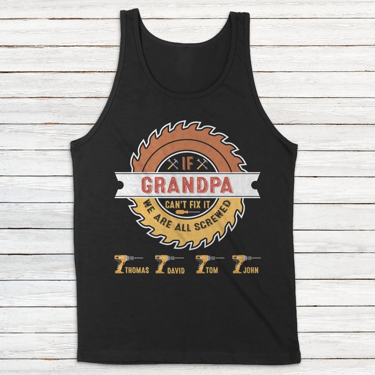 Grandpa Can't Fix It We Are All Screwed Personalized Shirt