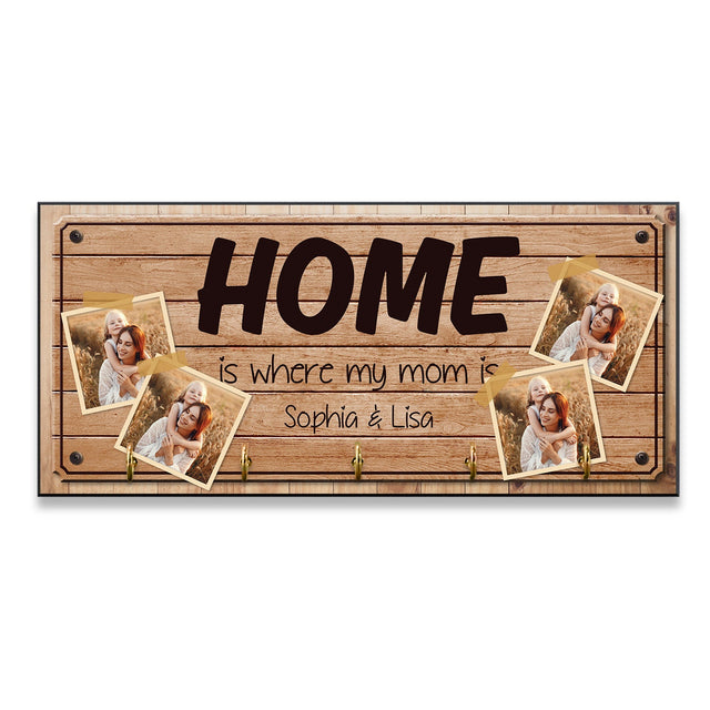 Home Is Where My Mom Is, Custom Key Hook, Personalized Photo And Name
