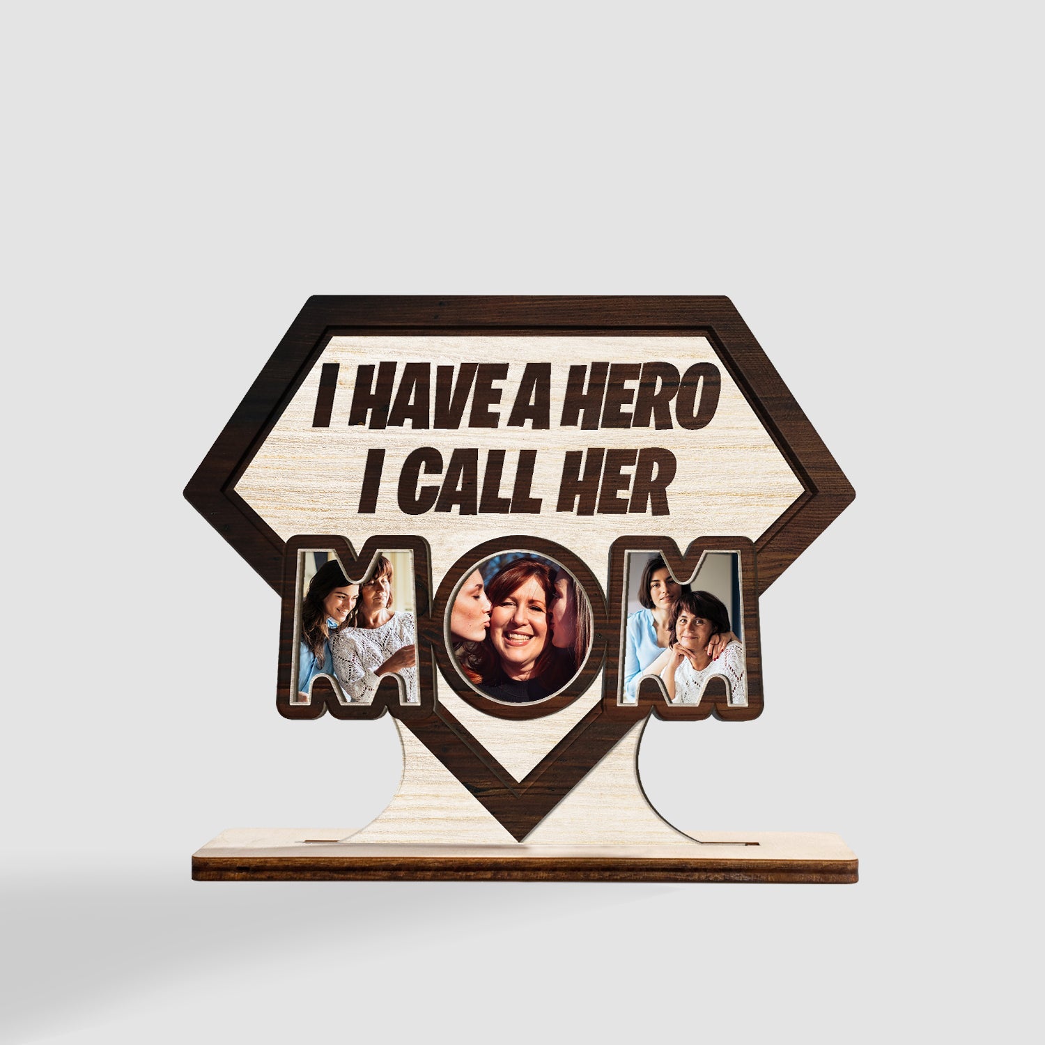 I Have A Hero I Call Her Mom, Custom Photo, Wooden Plaque 3 Layers