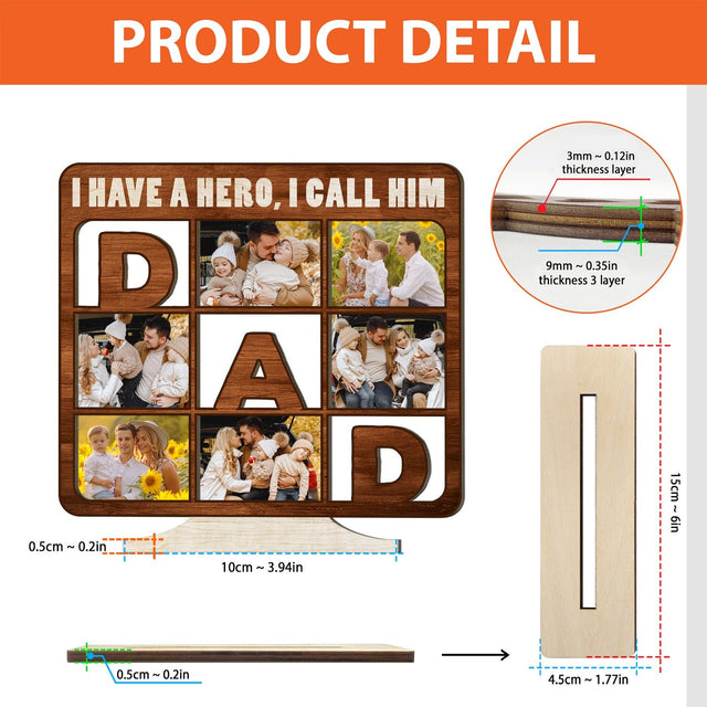 I Have A Hero I Call Him Dad, Custom Photo, Wooden Plaque 3 Layers