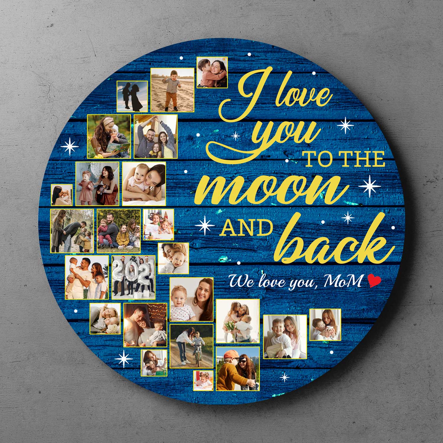 I Love You To The Moon And Back, Custom Photo Collage, Round Wood Sign