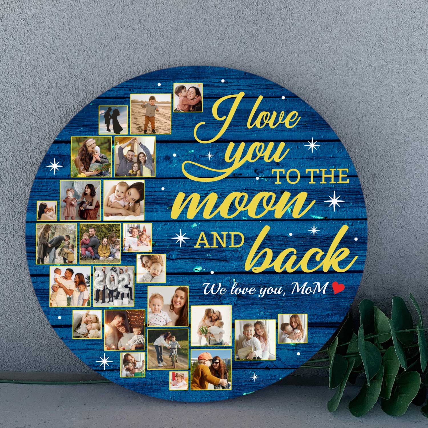 I Love You To The Moon And Back, Custom Photo Collage, Round Wood Sign