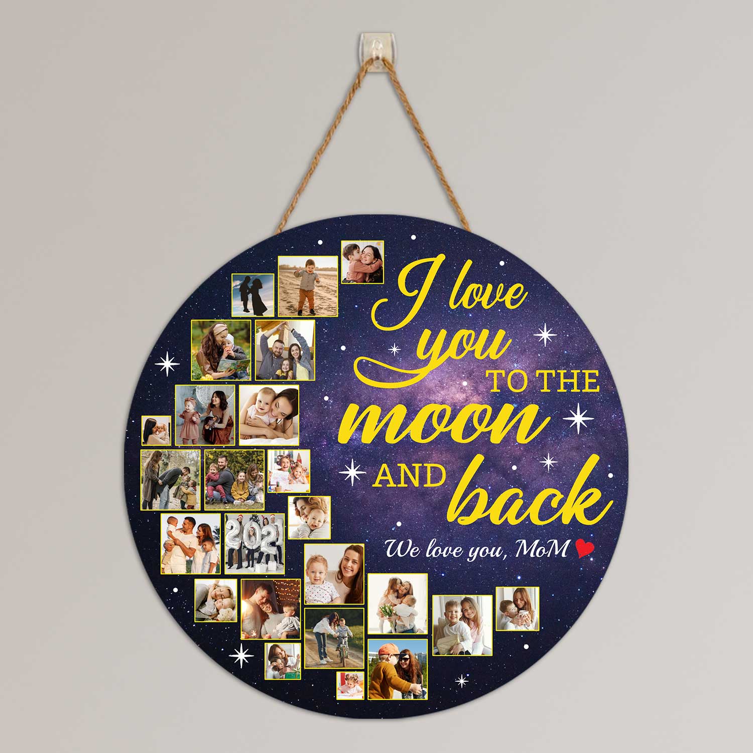 I Love You To The Moon And Back, Custom Photo Collage, Round Wood Sign