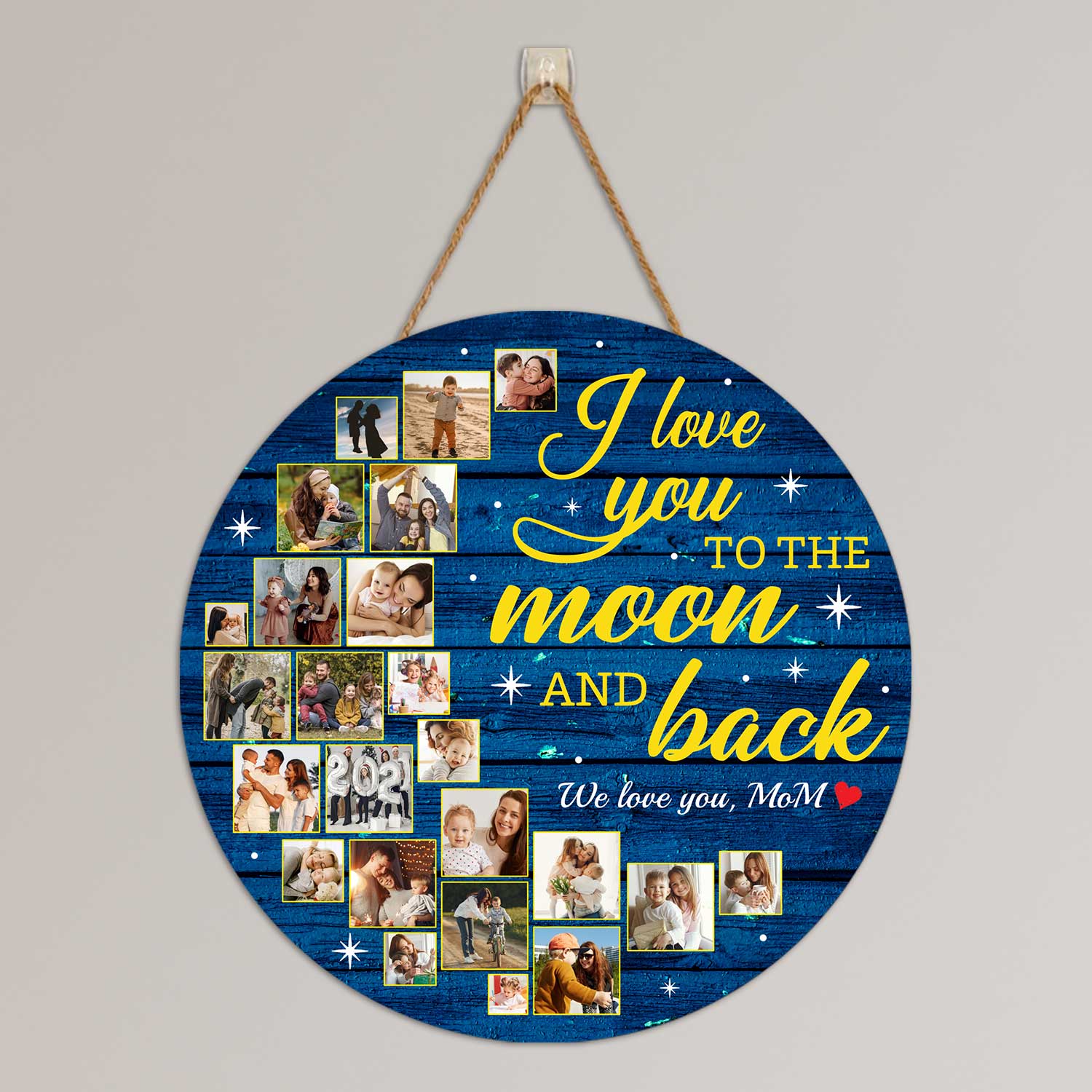 I Love You To The Moon And Back, Custom Photo Collage, Round Wood Sign