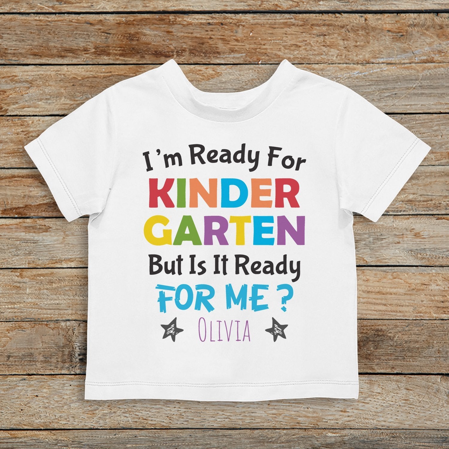 I'm Ready For Kindergarten But Is It Ready For Me, Personalized Name Shirt For Kids