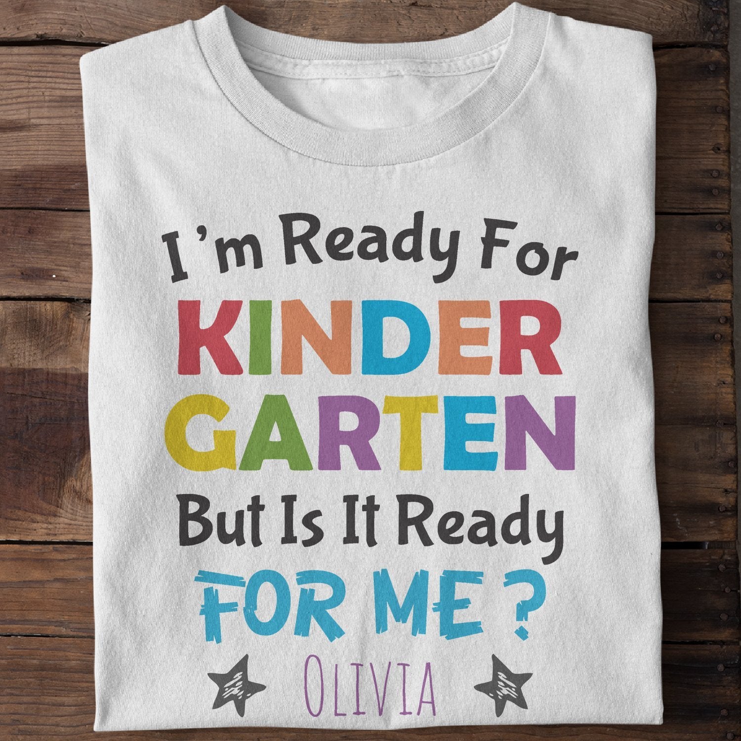 I'm Ready For Kindergarten But Is It Ready For Me, Personalized Name Shirt For Kids