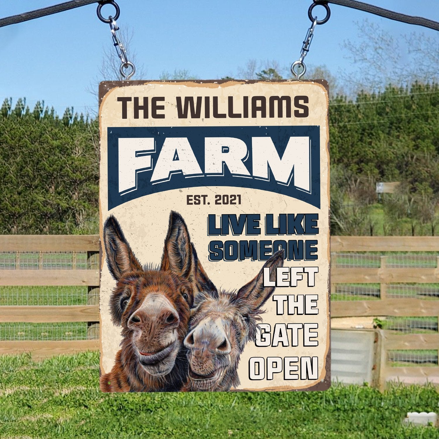 Live Life Someone Left The Gate Open, Customized Farm Sign