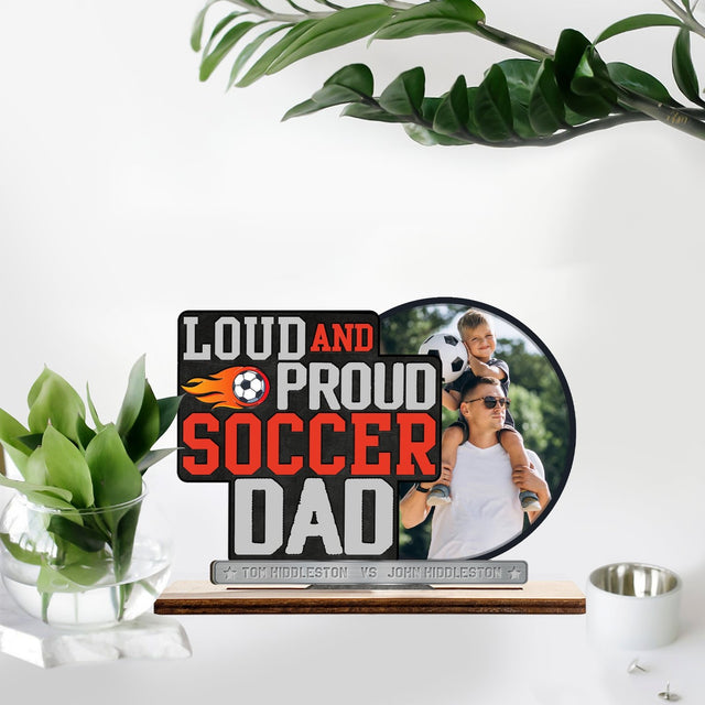 Loud & Proud Soccer Dad, Personalized Name, Wooden Plaque 3 Layers