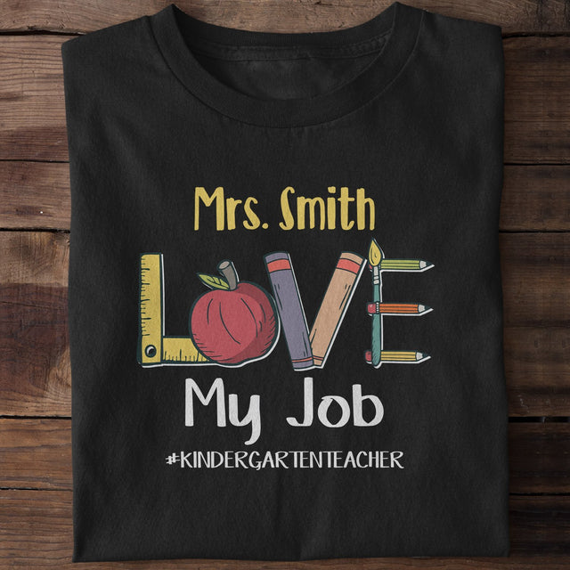Love My Job, Custom Teacher Shirt
