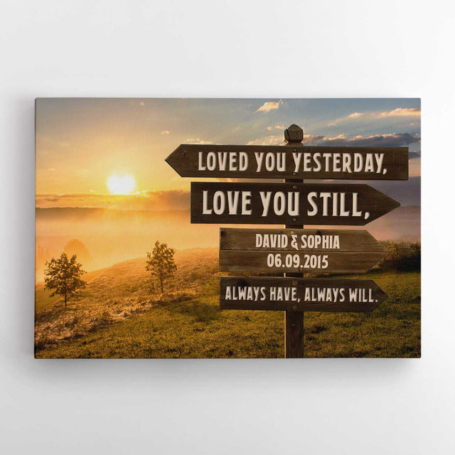 Love You Yesterday, Love You Still, Always Have, Always Will, Custom Name, Street Sign, Canvas Wall Art