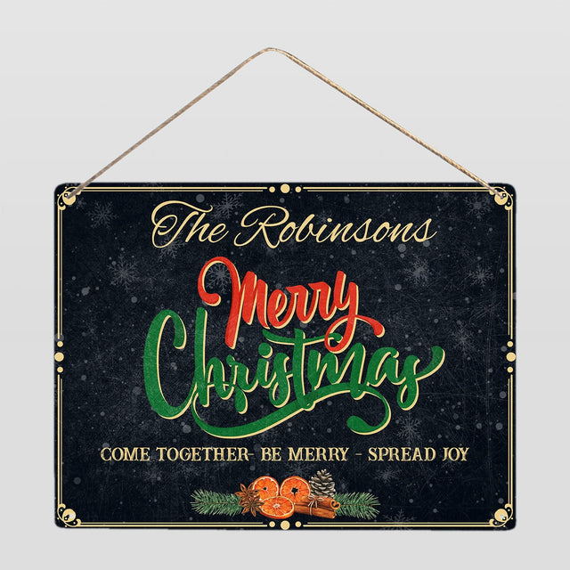 Merry Christmas, Come Together, Be Merry, Spread Joy, Custom Metal Sign