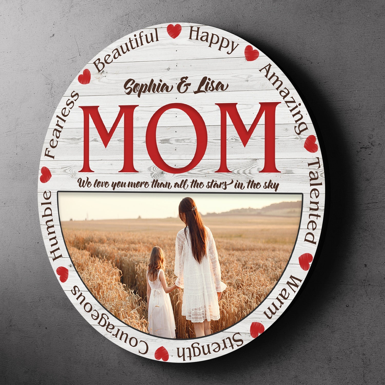 Mom, Fearless, Beautiful, Happy, Amazing, Talented, Warm, Strength, Courageous, Humble, Custom Photo, Personalized Name, Round Wood Sign