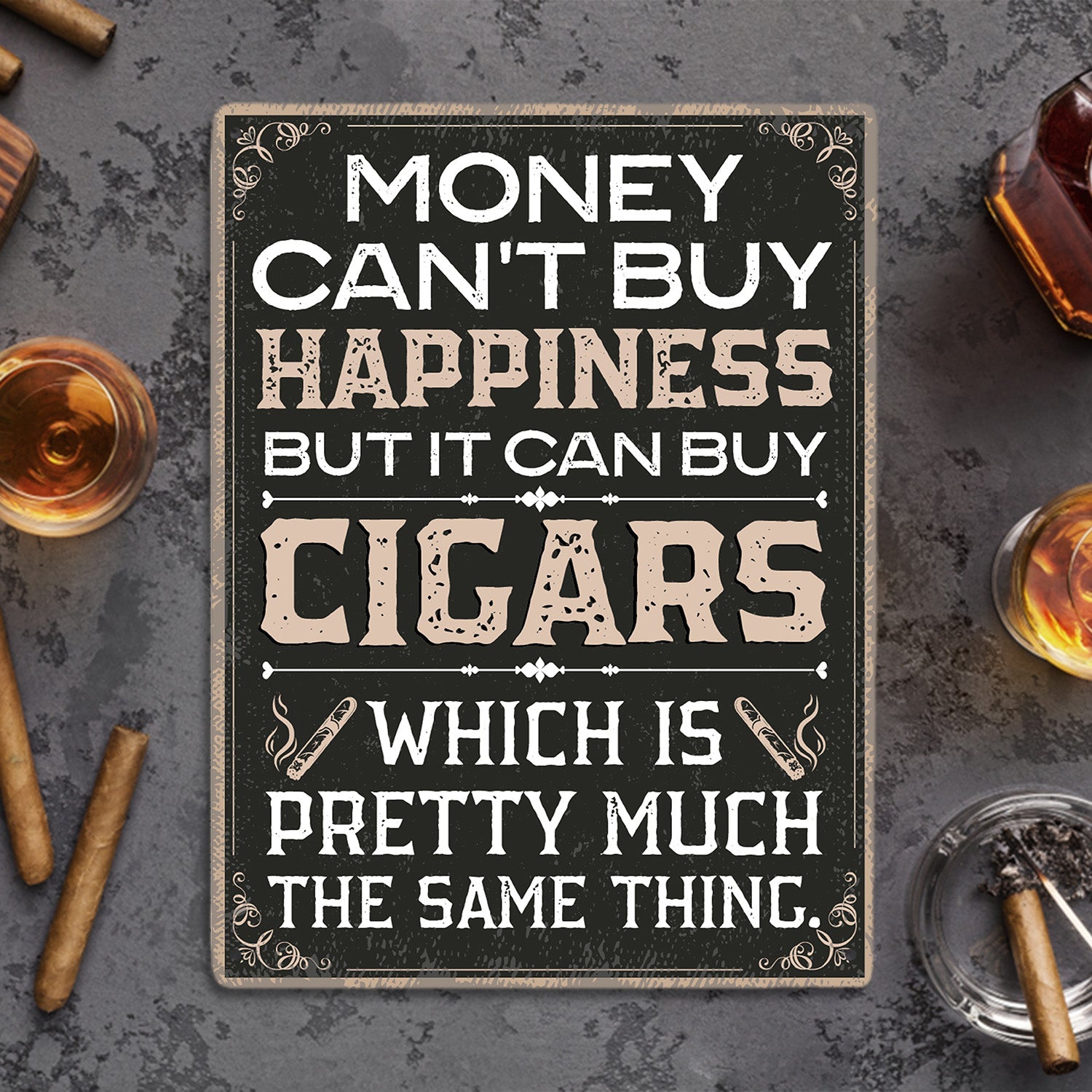 Money Can't Buy Happiness But It Can Buy Cigars, Metal Signs