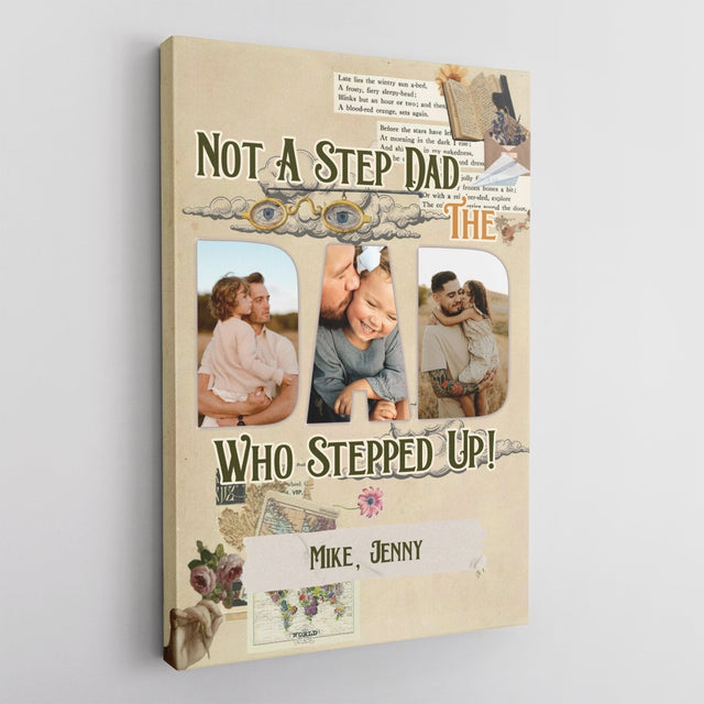 Not A Step Dad, Who Stepped Up, Custom Photo, Canvas Wall Art