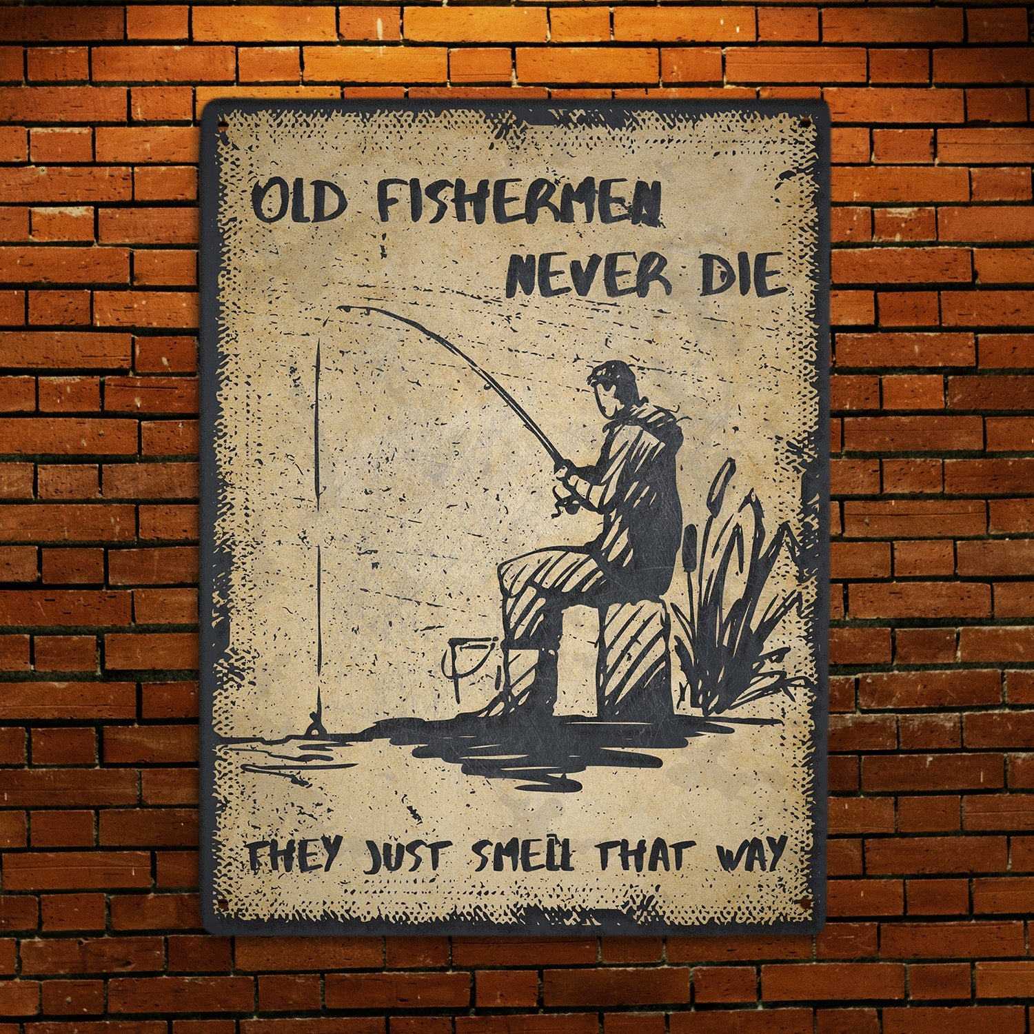 Old Fishermen Never Die They Just Smell That Way