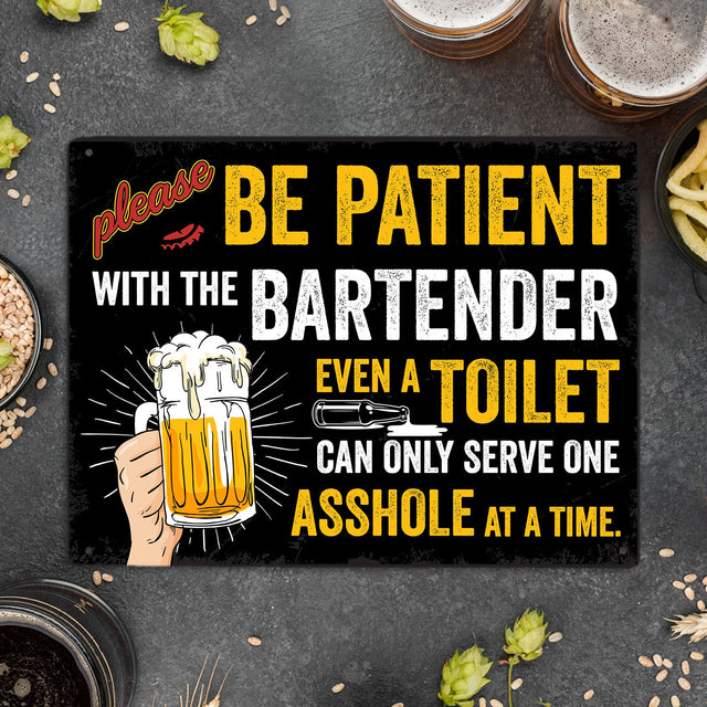Please Be Patient With The Bartender