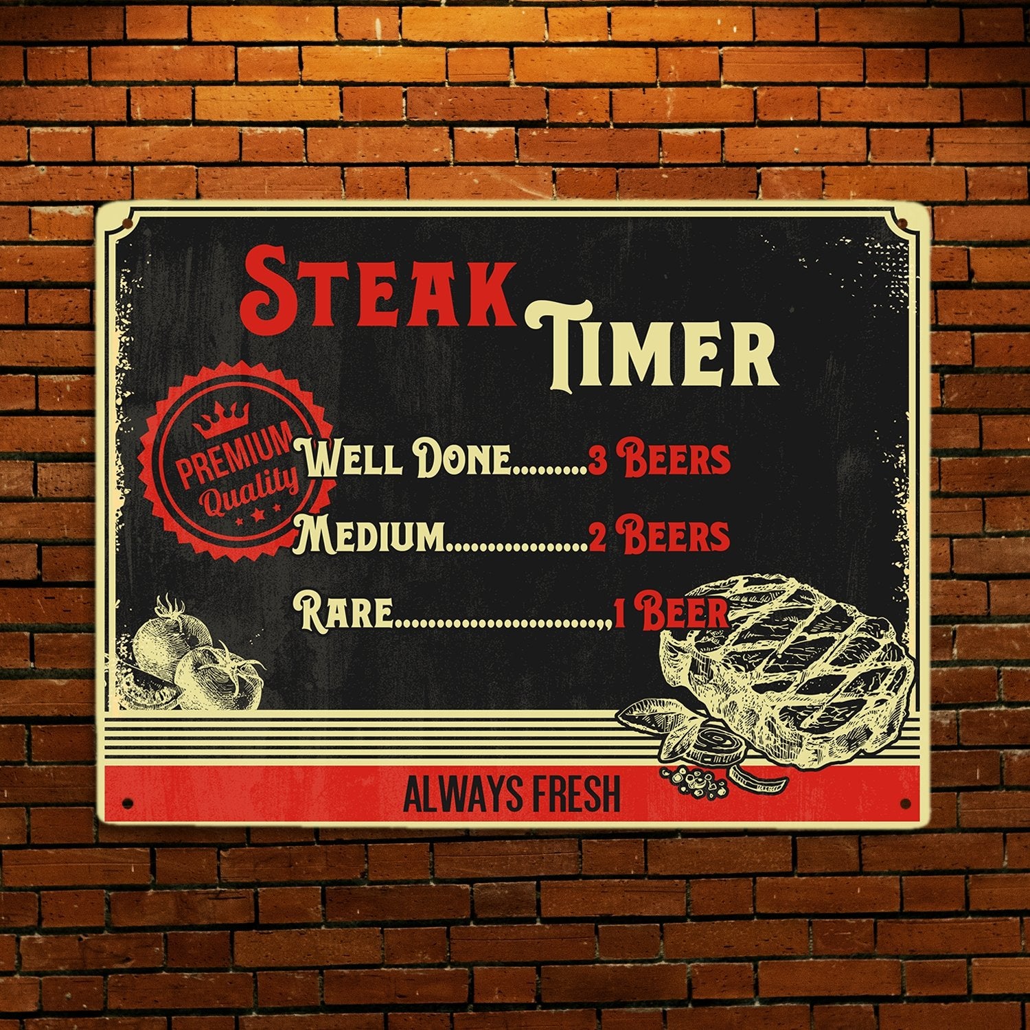 Steak Timer, Metal Signs