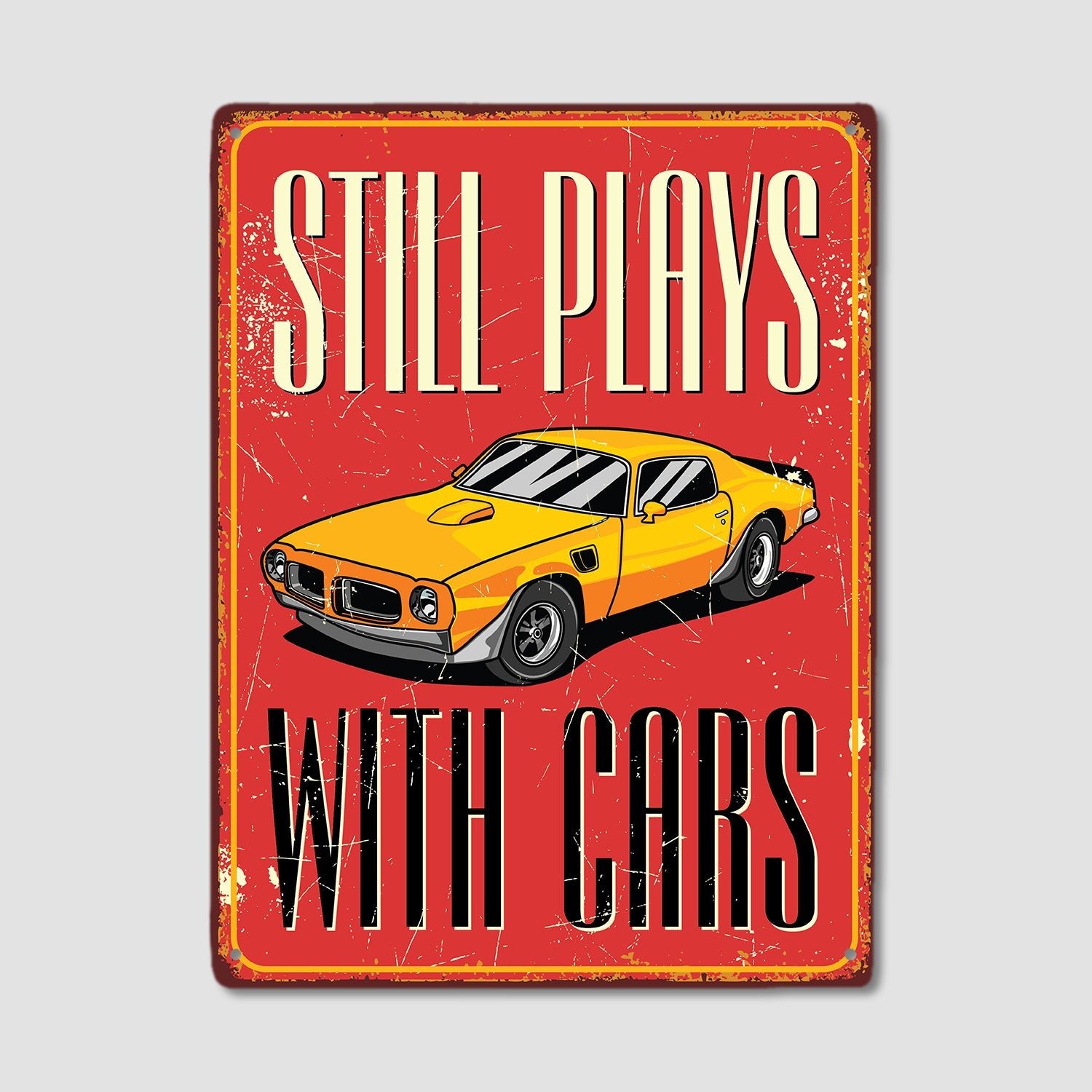 Still Plays With Cars, Metal Signs