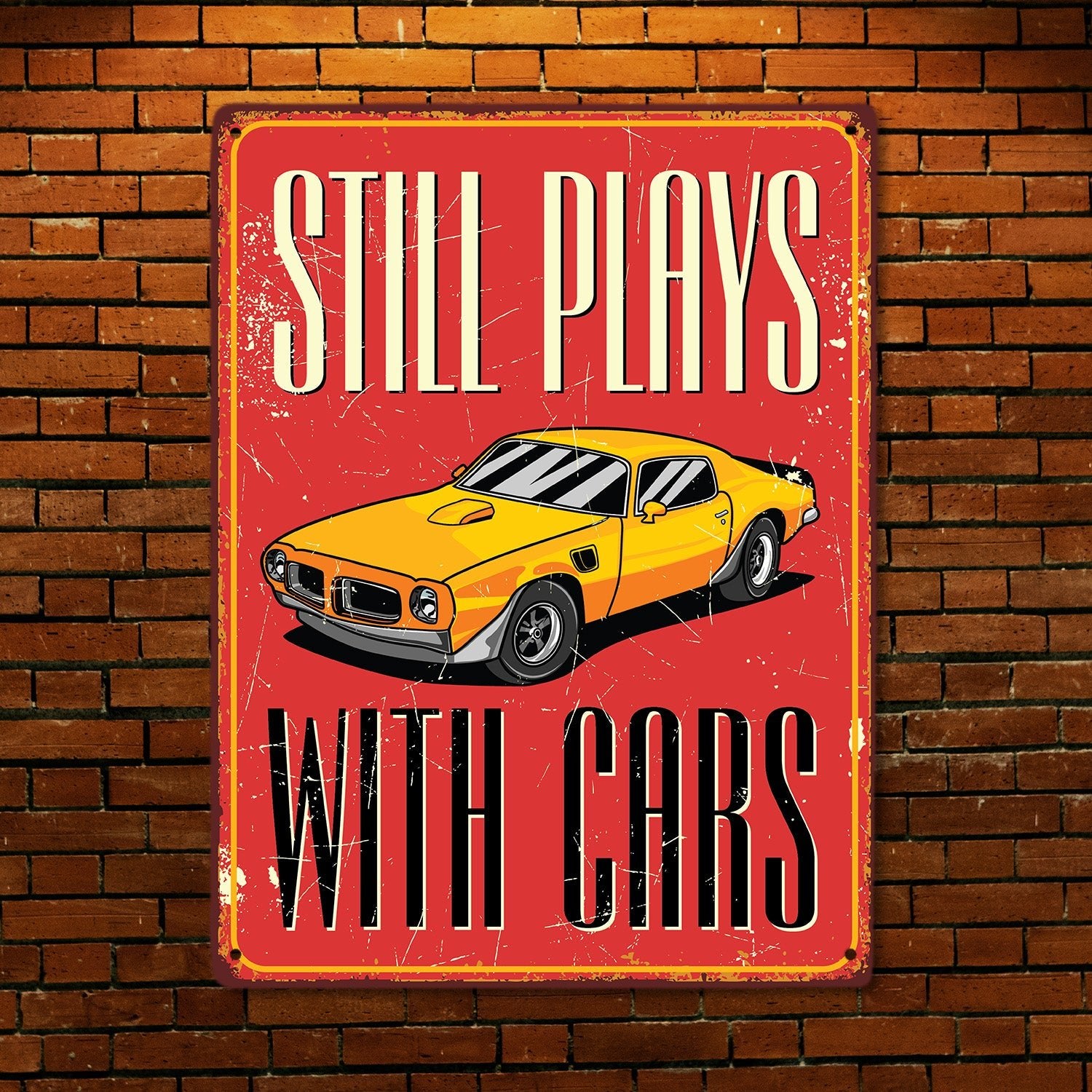 Still Plays With Cars, Metal Signs