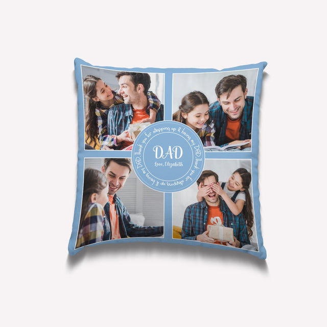Thank You For Stepping Up & Being My Dad, Custom Photo, Personalized Name Pillow