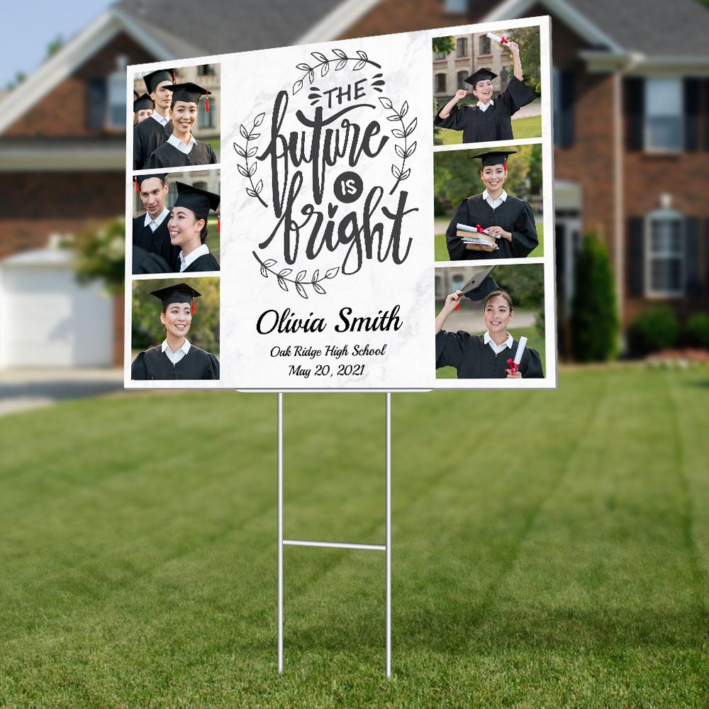 The Future Is Bright, Class Of 2021, Custom Photo, 6 Pictures, Personalized Text Yard Sign